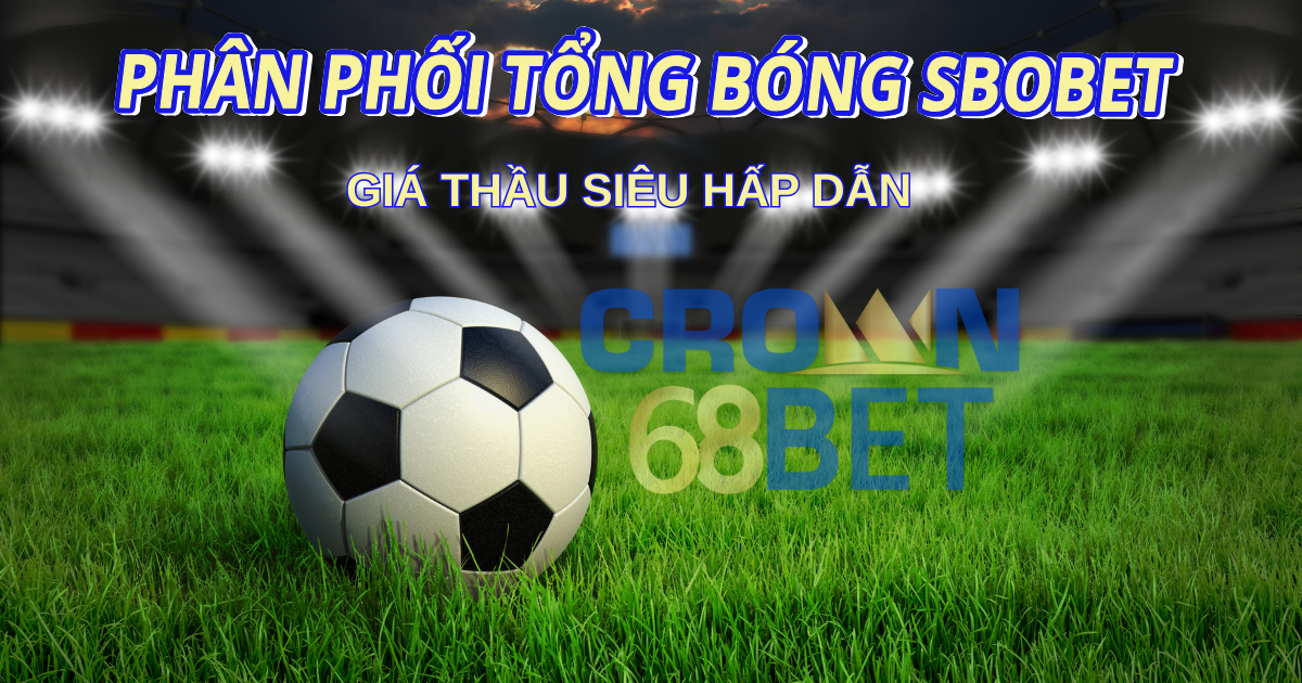 Sbobet – Nền Tảng Thể Thao Quốc Tế Cho Đại Lý Chuyên Nghiệp