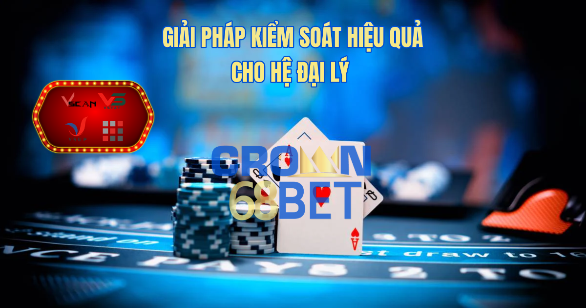 Giải Pháp Kiểm Soát Hiệu Quả Cho Hệ Đại Lý 