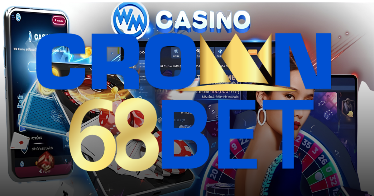 LIVE CASINO WM CASINO TRONG FISHBET TẠI CROWN68BET – SẢNH LIVE TRỰC QUAN, BÀN HIỂN THỊ RÕ